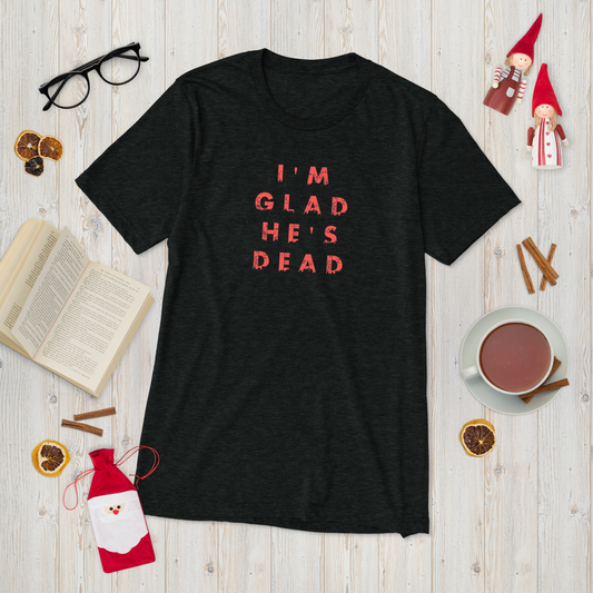 Mike Truck - I'm Glad - Unisex t-shirt